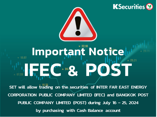 SET will allow trading on the securities of IFEC and POST during  July 16 – 25, 2024 by purchasing with Cash Balance account